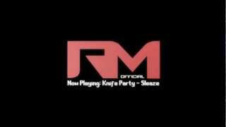 Knife Party - Sleaze (ft. Mistajam)