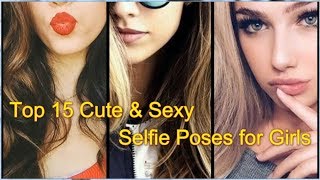 Top 15 sexy and cute selfie Poses for girls in many styles