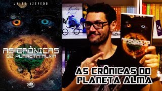 AS CRÔNICAS DO PLANETA ALMA ★ IRMÃOS LIVREIROS | @danyblu @irmaoslivreiro