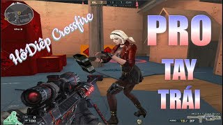 [ Crossfire ] GOD Hồ Điệp - Thi Triển Kỹ Năng Tay Trái Quá Đẳng Cấp | Hồ Điệp Tiên Tử |