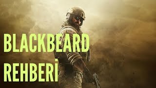 Blackbeard Rehberi | Rainbow Six Siege Türkçe