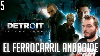 Detroit Become Human | El ferrocarril androide - Episodio 5