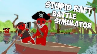 СИМУЛЯТОР СРАЖЕНИЯ ПИРАТОВ  | Stupid Raft Battle Simulator