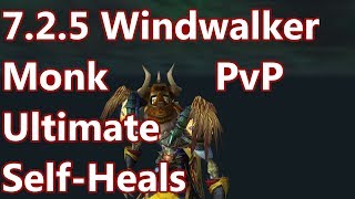 So Much Self Healing - 7.2.5 Windwalker Monk PvP - WoW Legion
