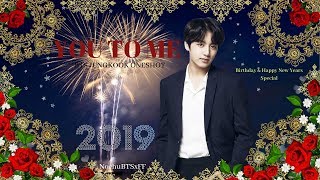 [BTS JUNGKOOK ONESHOT] Birthday/New Years Special: YOU TO ME (16+)