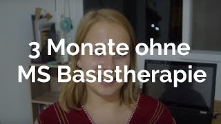 3 Monate ohne Multiple Sklerose Basistherapie I Lara Kristin