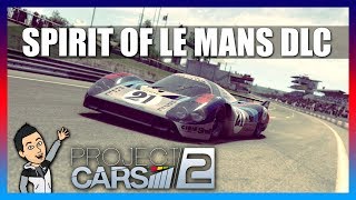 Project CARS 2 | Spirit of Le Mans DLC #1!