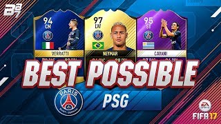 BEST POSSIBLE PSG TEAM! w/ IF NEYMAR AND POTY CAVANI! | FIFA 17