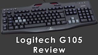 Logitech G105 Gaming Keyboard Review and First Impressions