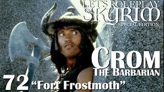 Crom the Barbarian: Skyrim SE Roleplay Ep.72 Fort Frostmoth