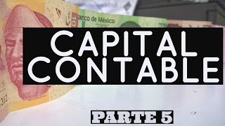 NORMAS DE INFORMACION FINANCIERA - CAPITAL CONTABLE.  PARTE 5.