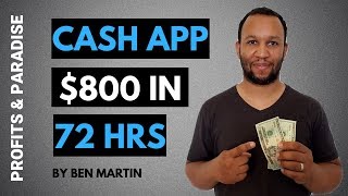 Cash App: Make $800 In 72 Hours With Cash App (2019 Proof)