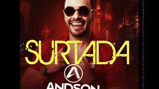Surtada - Andson Mendonça (LETRA NA DESCRIÇÃO)
