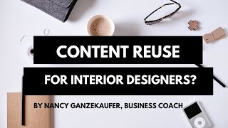 Content reuse for Interior Designer- Business Coach Nancy