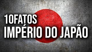 #10FATOS - IMPÉRIO DO JAPÃO