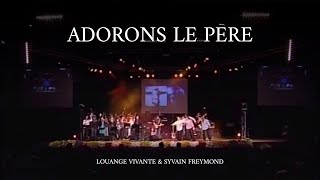 Adorons le Père, Jem 839 - Louange vivante & Sylvain Freymond