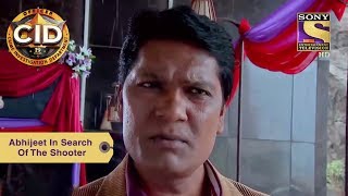 Your Favorite Character | Abhijeet In Search Of The Shooter | CID | Full Episode