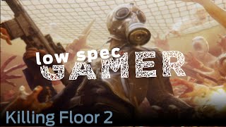LowSpecGamer: Killing Floor 2 on lowest graphics possible (Halloween special part 3)