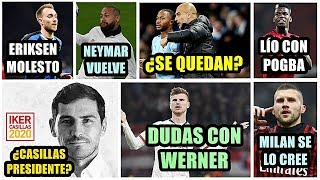 VUELVE NEYMAR | DUDAS WERNER | ¿SIGUE GUARDIOLA? | MILAN SE LO CREE | ¿CASILLAS PRESIDENTE? | POGBA