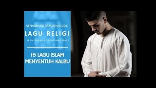 Lagu Religi Islam Terbaru 2017 - 16 Lagu Ramadhan Islami Terbaik
