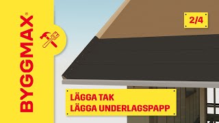 Byggmax tipsar, så lägger du tak (Del 2 - lägga underlagspapp)
