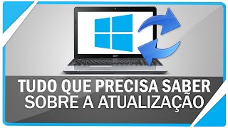 Tudo que precisa saber sobre a atualização para  Windows 10 Final