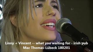 06 Linny + Vincent    what you waiting for   irish pub Mac Thomas Lübeck 180201
