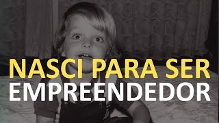 Você nasceu para ser um empreendedor? Conheça a minha história de jovem empreendedor