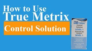 How to Use True Metrix Control Solution