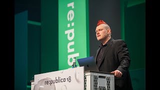 re:publica 2018 – Sascha Lobo: Pop und Anti-Pop – Wie das Internet uns lehrte zu kämpfen. Und wofür.