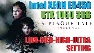 A PLAGUE TALE : INNOCENCE - Xeon E5450 ft. GTX 1060