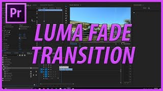 How to Create a Luma Fade Transition in Adobe Premiere Pro CC (2017)