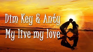 Vocal Chillout ► Dim Key & Anty - My live my love (2017)