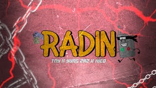 NCFL - "Radin" (Feat. @tonnylzz, @ncfl.shantyz, @hied77)