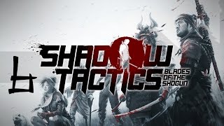 Let's Play Shadow Tactics: Blades of the Shogun (Blind) - Mission 6: Spies in Hida Village