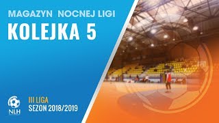 Nocna Liga Halowa: Magazyn - III liga (5.kolejka)
