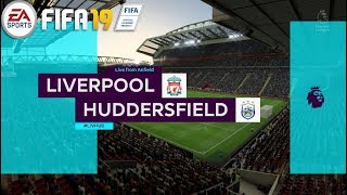 Liverpool Vs Huddersfield ! FIFA 19 I 27/04/2019 ! English Premier League 2018/19!