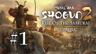 Shogun 2: Total War Rise of the Samurai Campaign [Part 1]