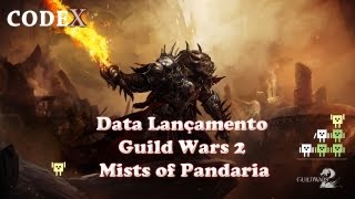 codeX - Data de Lançamento de Guild Wars 2 e Mists of Pandaria