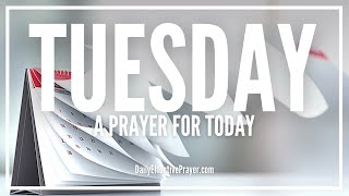 Prayer For Tuesday Morning | Tuesday Prayers | Weekly Prayer