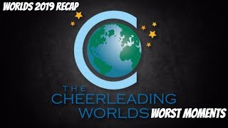 CHEERLEADING WORLDS 2019 RECAP | WORST MOMENTS