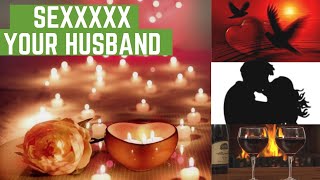 Part 2 Ways to romance your husband - SEX