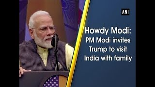 Howdy Modi: PM Modi invites Trump to visit India with family