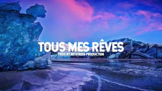 Instru type PNL/MRC/MMZ - Tous mes rêves (Prod by NoStressProduction)
