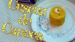 ? CUSCUZ DE CANECA EM 1 MINUTO NO MICROONDAS - Por Vaidade não tem idade