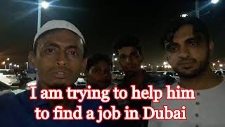 I am trying to help him to find a job in Dubai PART 1