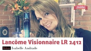 Lancôme Visionnaire LR 2412 - TESTEI!