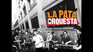 La Patá Orquesta - No Tengo Nada