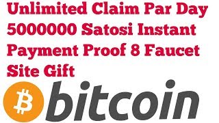 Unlimited claim reward Daily Free Bitcoin 5000000 Satoshi Faucet | Instant Payment Proof