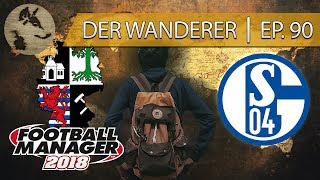 ?⚽ FM18 - Der Wanderer Ep. 90 - Schalke - vs. Anderlecht & Dresden - Football Manager 2018